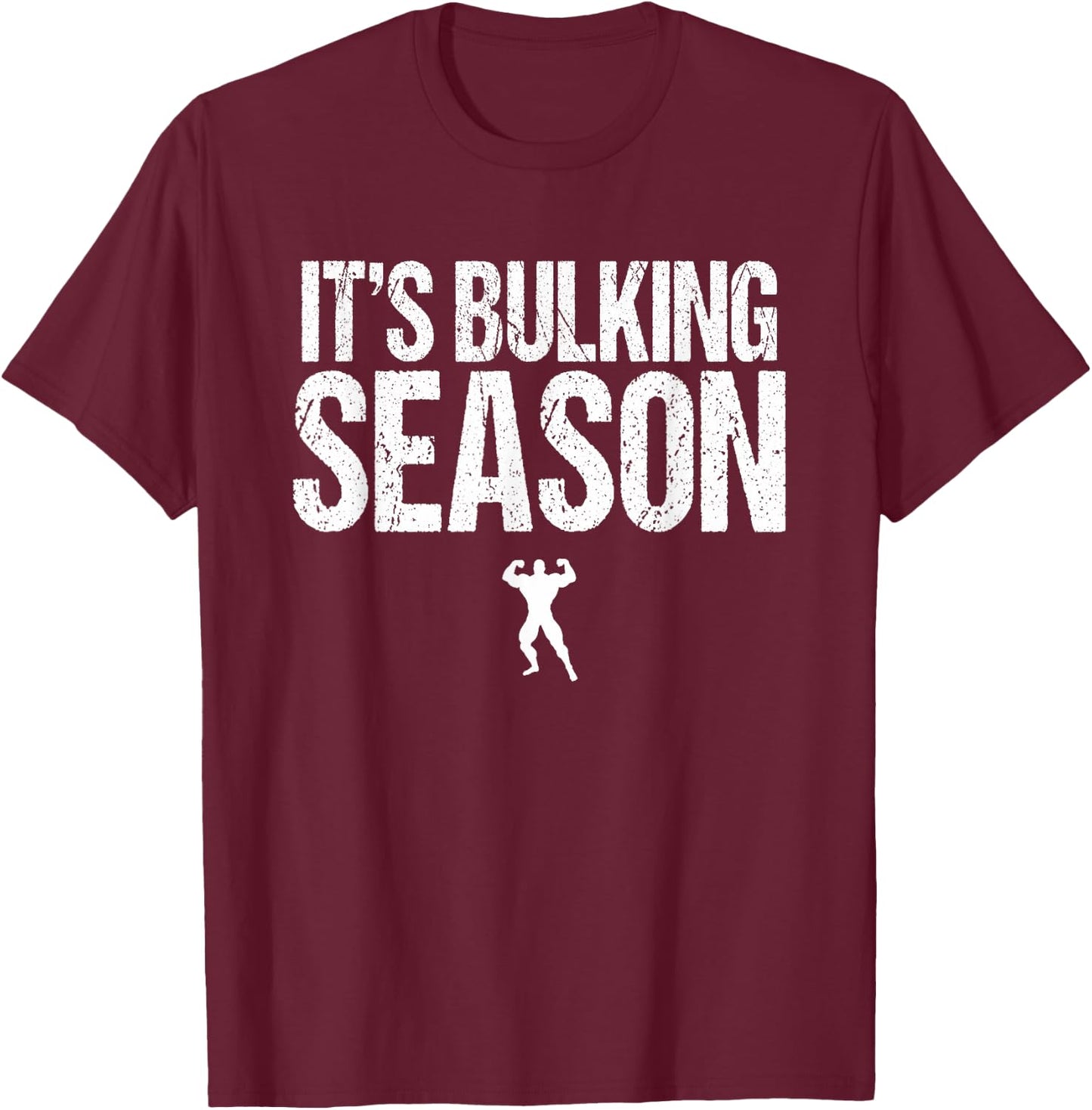 Bodybuilding Shirts & Gifts It's Bulking Season Shirt | Funny -Adult Black T-Shirt - T-Shirt | Maroon