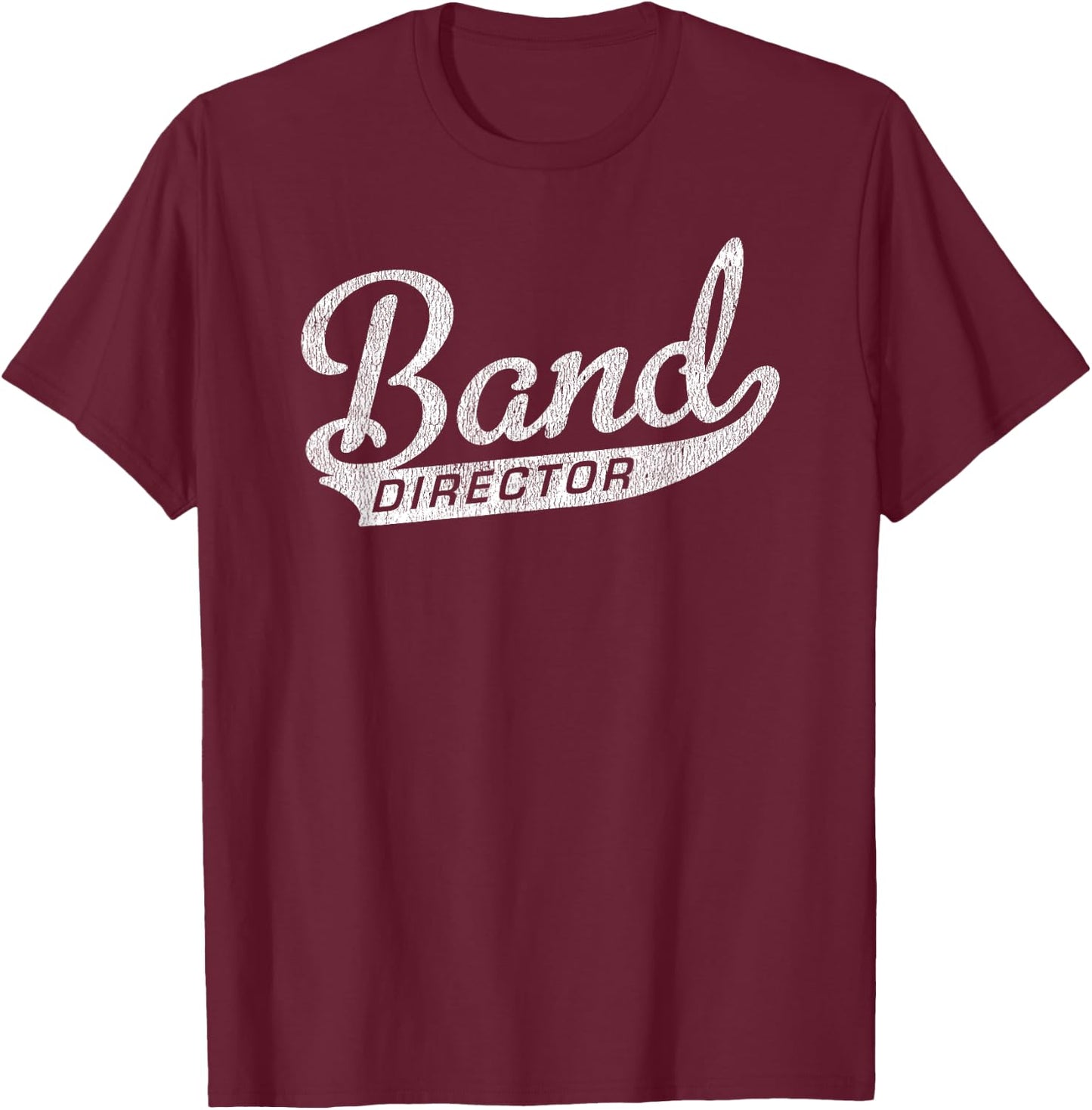 Marching Band Director T-Shirt - T-Shirt | Maroon