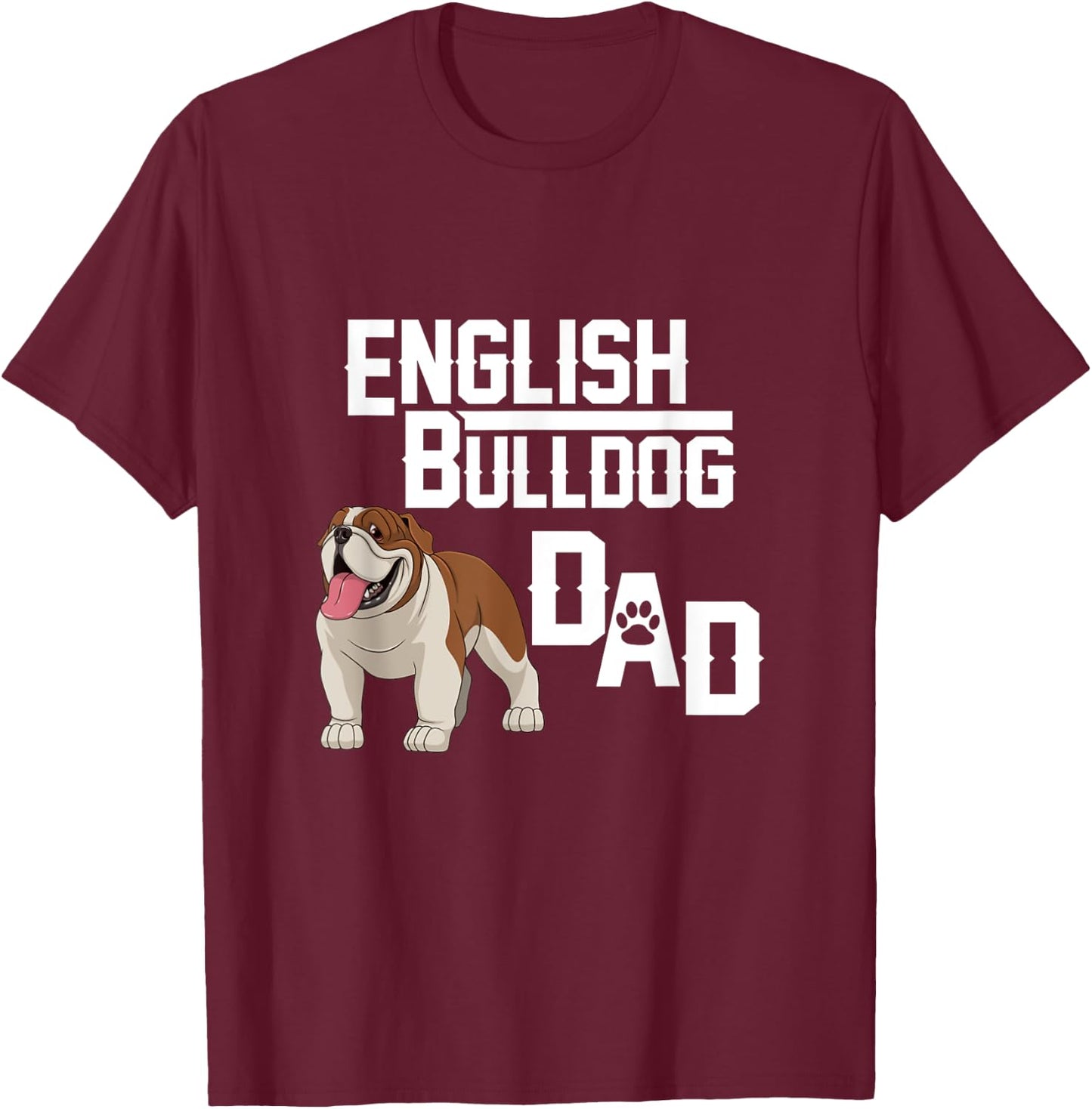 English Bulldog Dad Gift Fathers Day T-Shirt - T-Shirt | Maroon
