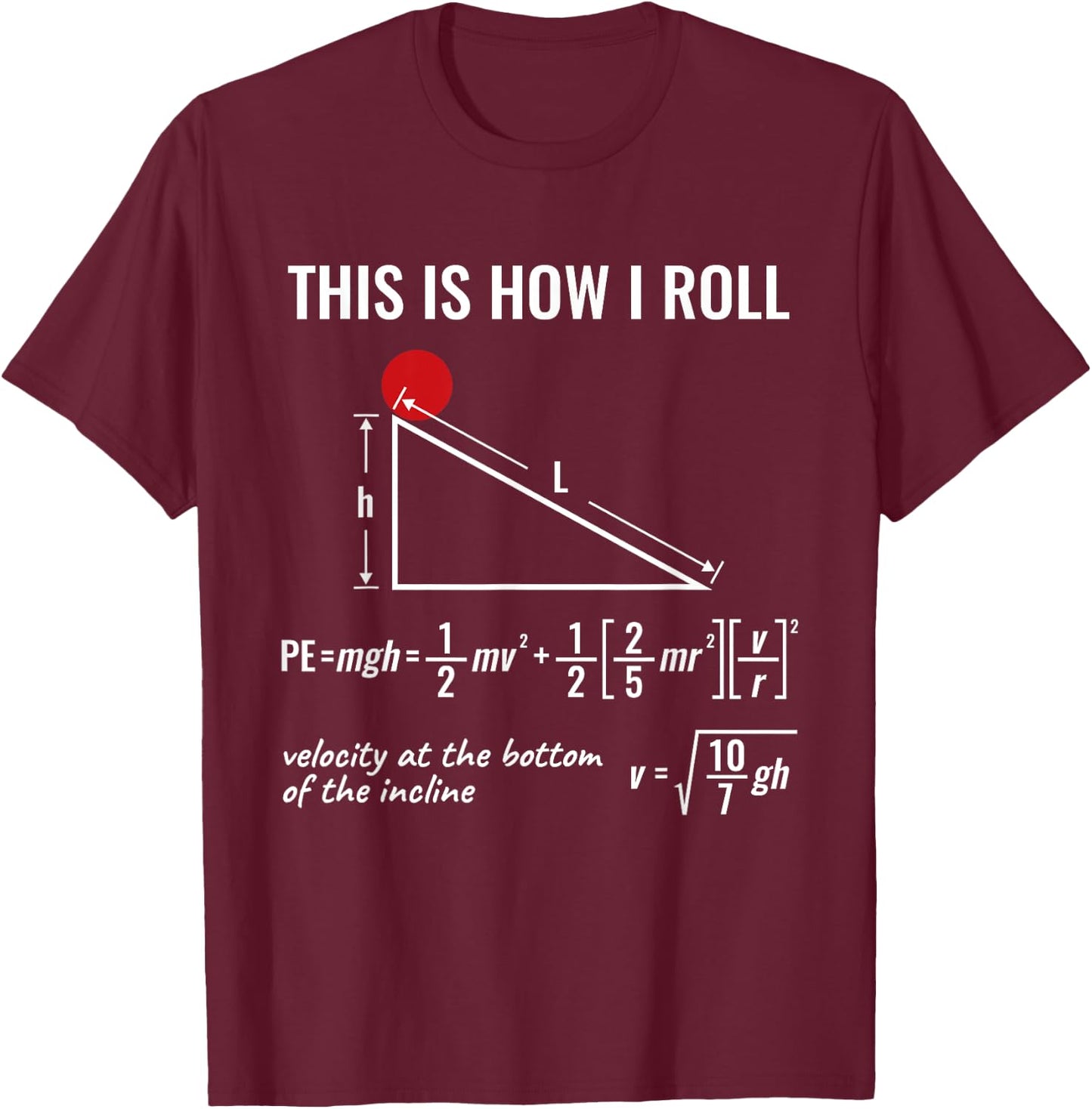 Physics Equation, Funny, This is How I Roll, Physicist T-Shirt - T-Shirt | Maroon