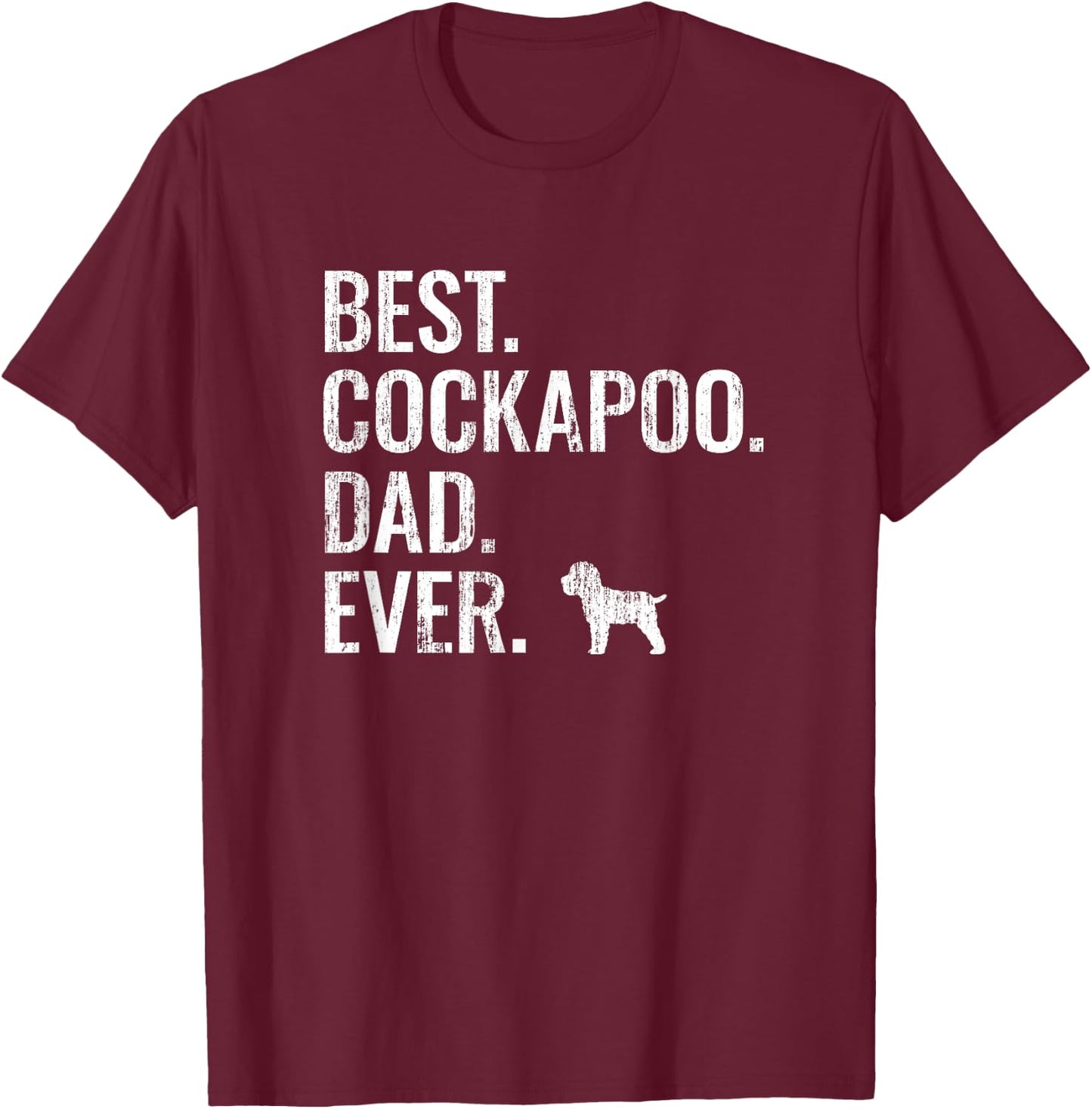 Best Cockapoo Dad Ever - Cool Dog Owner Gift Men T-Shirt - T-Shirt | Maroon