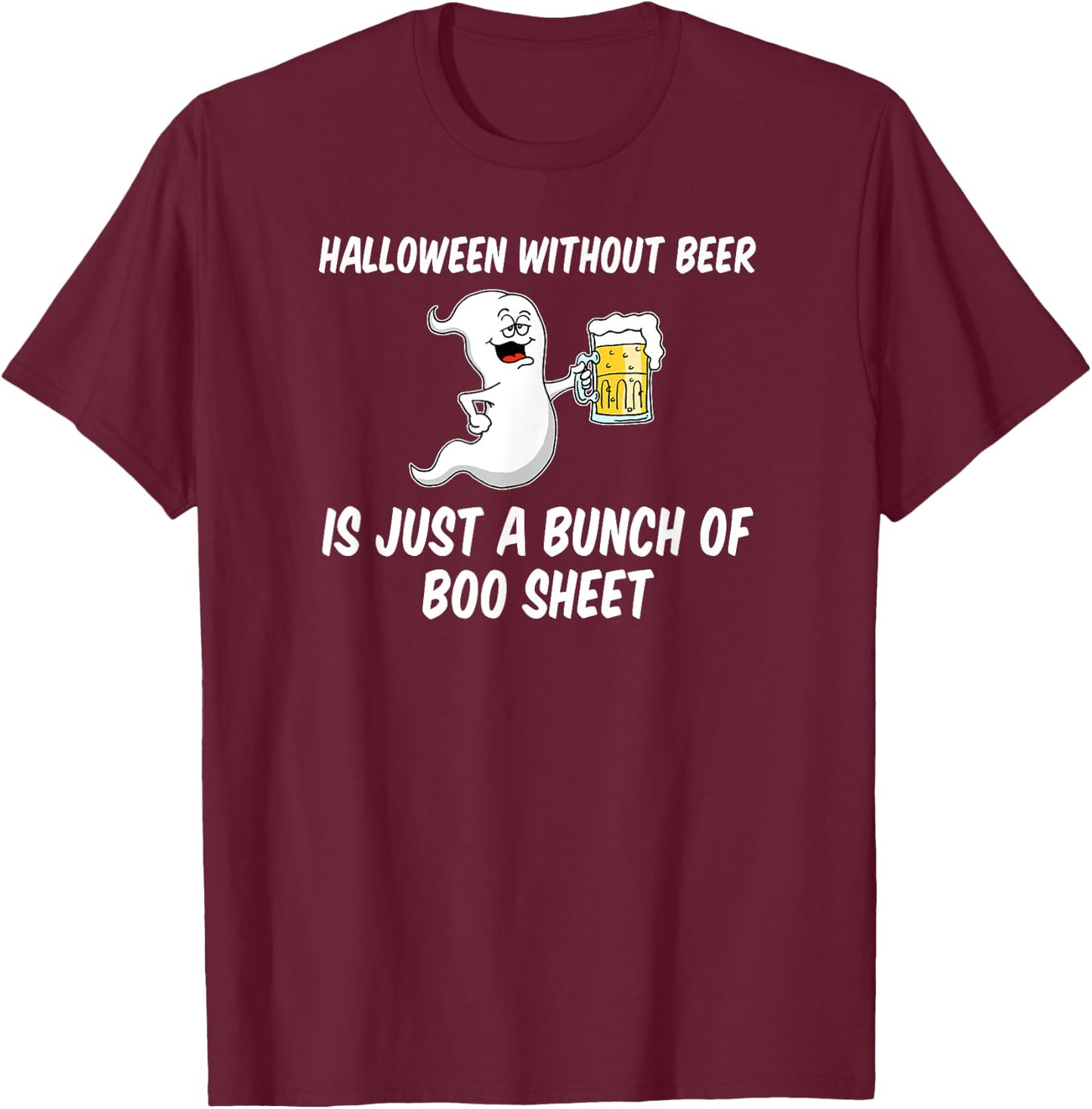 Halloween Without Beer Boo Sheet Funny Ghost Cartoon T-Shirt - T-Shirt | Maroon