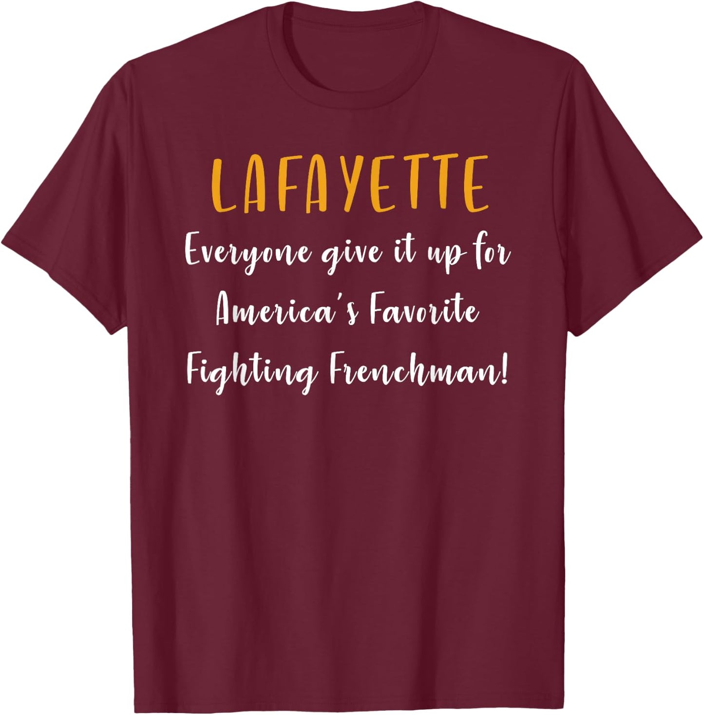 Lafayette Shirt Hamilton - America's Favorite Frenchman T-Shirt - T-Shirt | Maroon