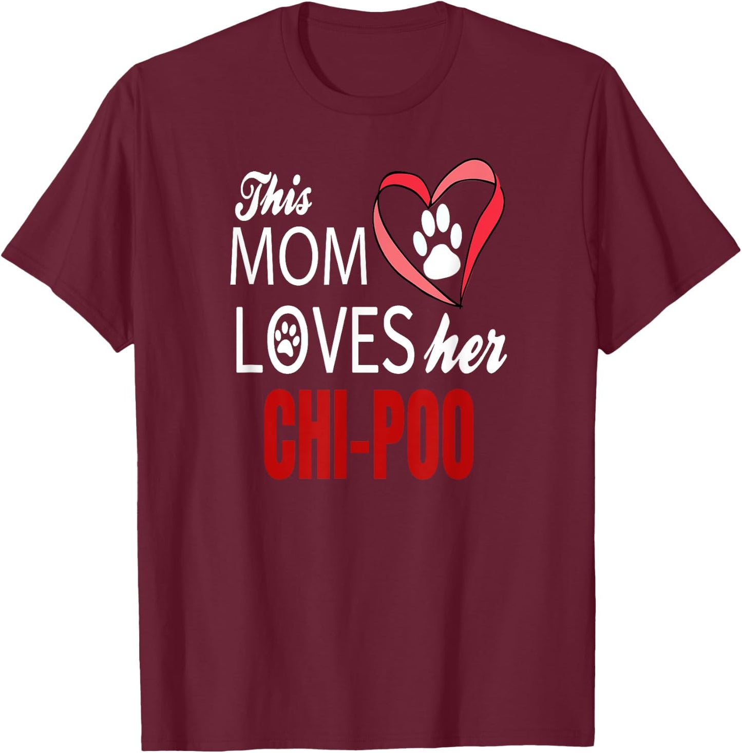Chi-poo Shirt Mom Love Poodle + Chihuahua T-Shirt - T-Shirt | Maroon