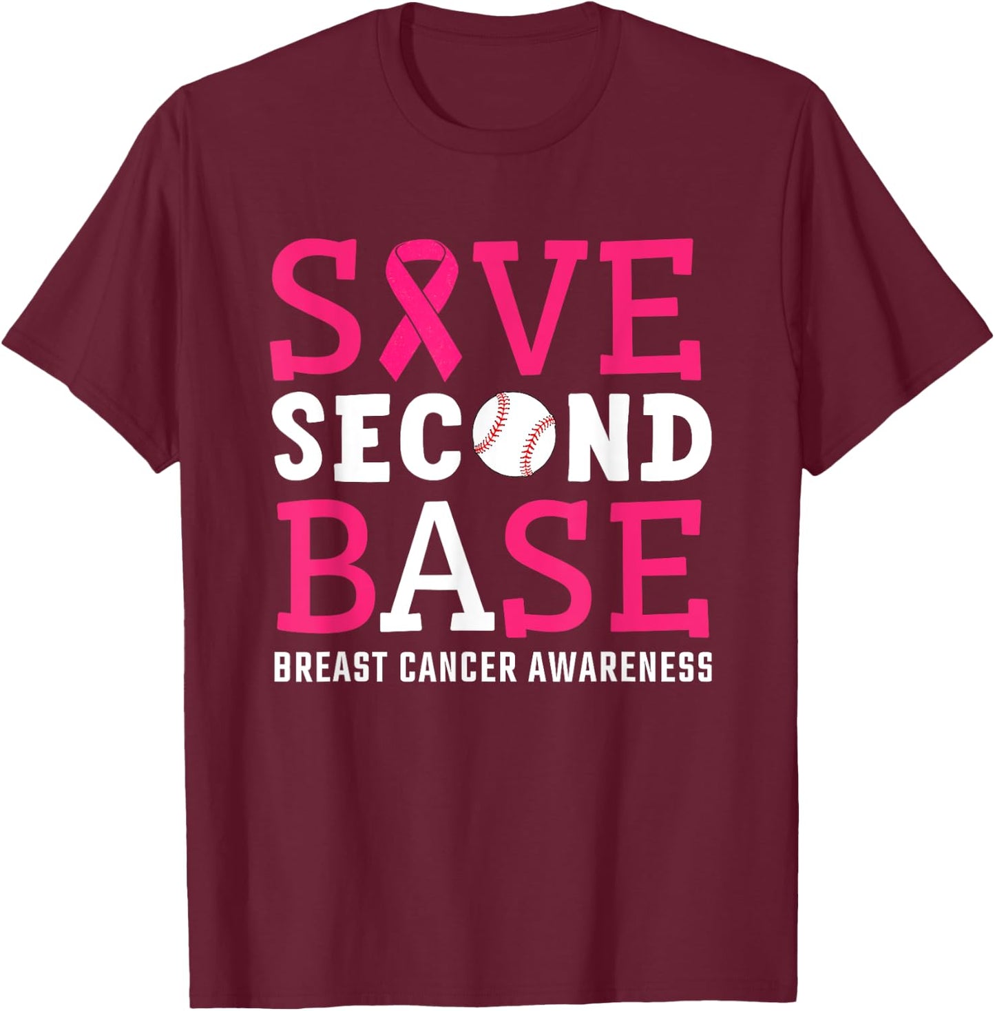 Save Second 2nd Base Breast Cancer Awareness Month Baseball T-Shirt - T-Shirt | Maroon