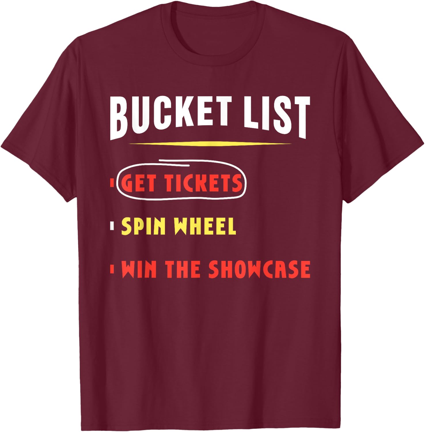Bucket List Get Tickets Spin Wheel Win Game Show Hilarious T-Shirt - T-Shirt | Maroon