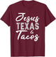 Jesus Texas And Tacos Shirt Funny Food Cinco Mayo Christian T-Shirt - T-Shirt | Maroon