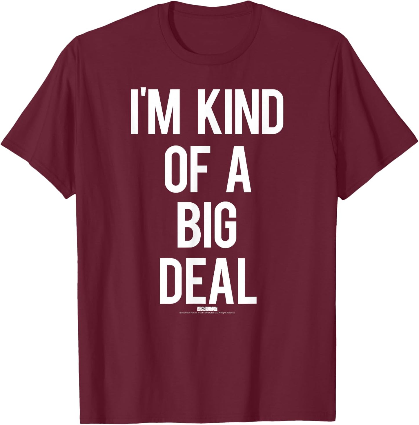 Anchorman I'm Kind of a Big Deal Verbiage T-Shirt - T-Shirt | Maroon
