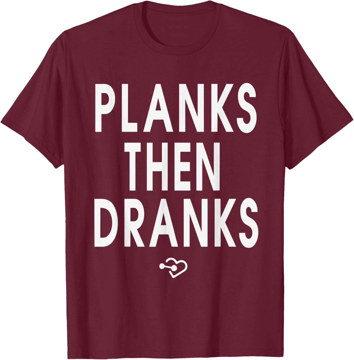 Funny Planks Then Dranks Workout Exercise Planking T-Shirt - T-Shirt | Maroon