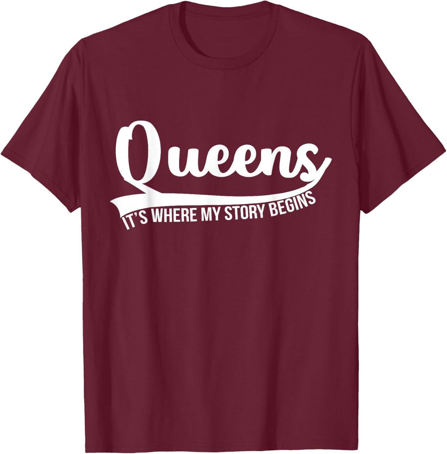 Queens Its Where My Story Begins T-Shirt - T-Shirt | Maroon