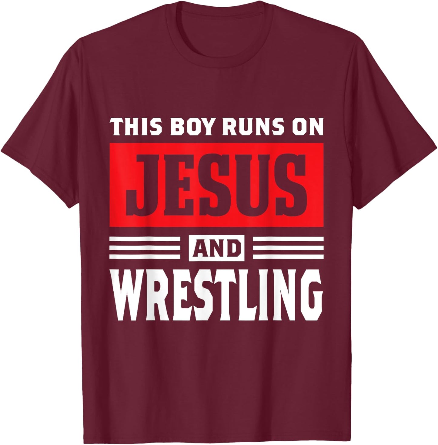 This Boy Runs On Jesus And Wrestling Christian Gift T-Shirt - T-Shirt | Maroon