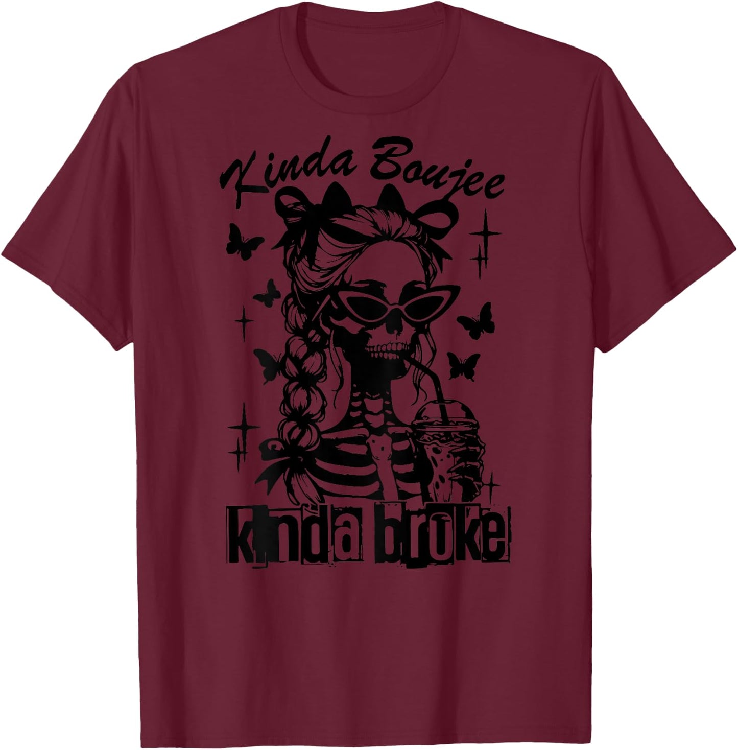 Kinda Broke Kinda Bougie T-Shirt - T-Shirt | Maroon
