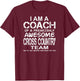 I Am a Coach Of Freakishly Awesome Cross Country Team And T-Shirt - T-Shirt | Maroon