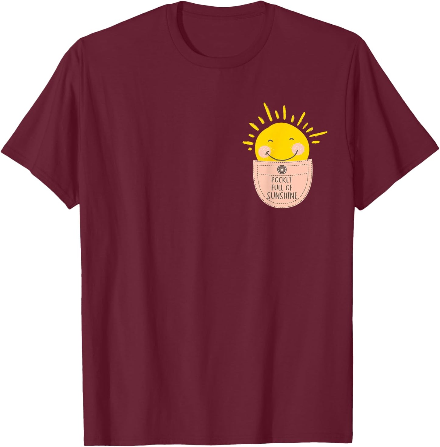 Pocket Full Of Sunshine Cute Sun Gift T-Shirt - T-Shirt | Maroon