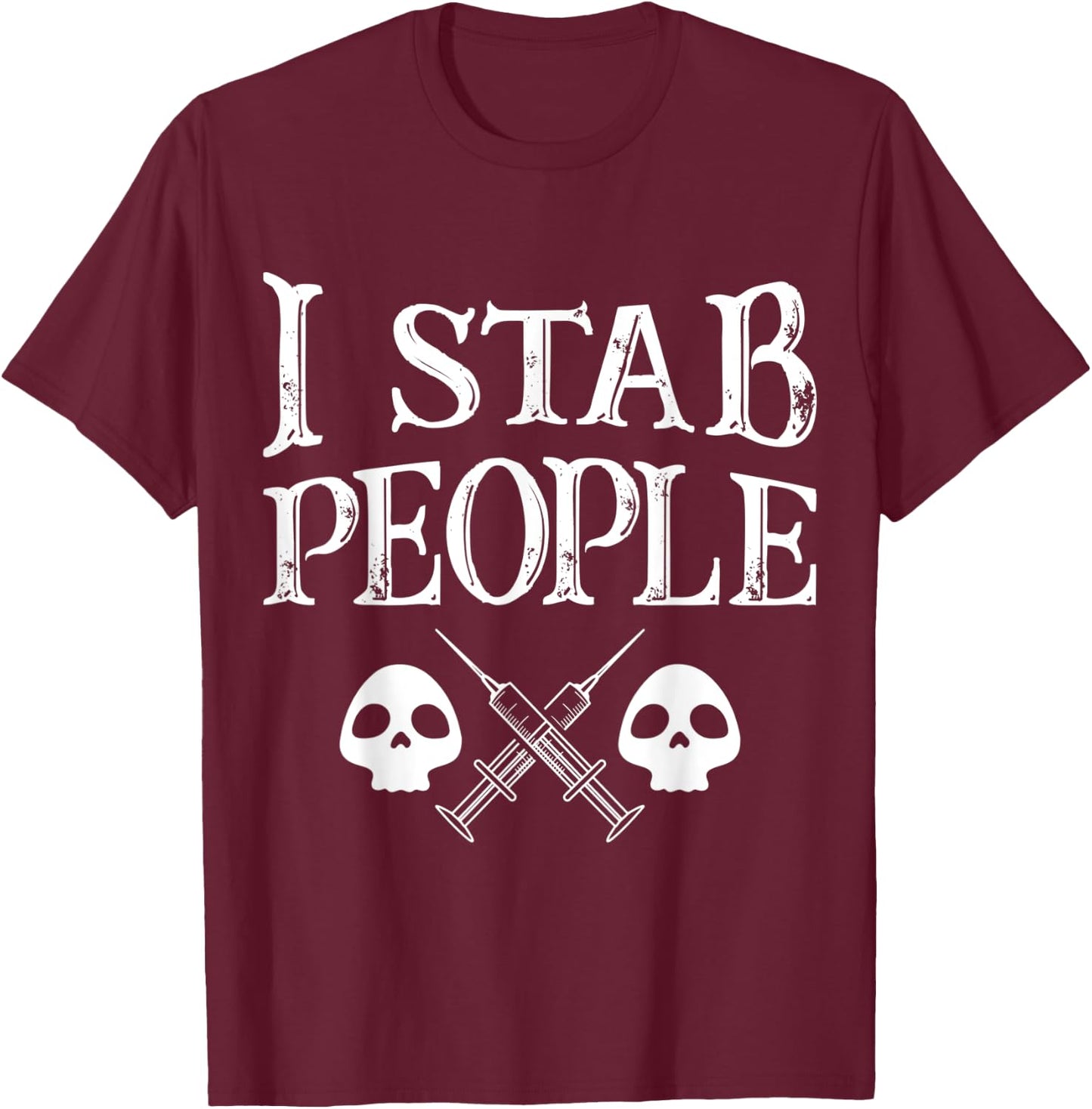 Stab People Syringe Injection Doctor Humor Gag Gifts Women T-Shirt - T-Shirt | Maroon