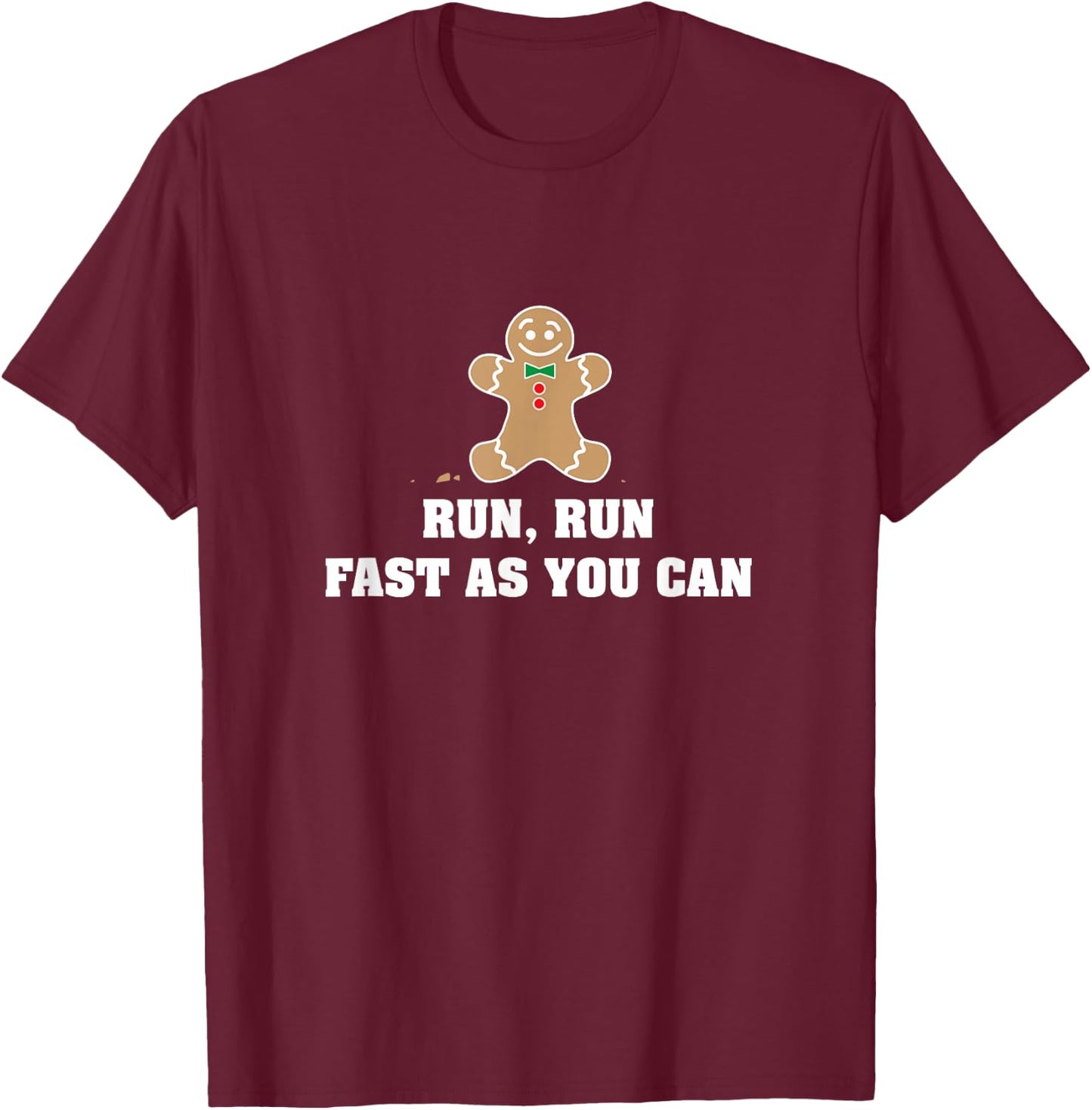 Funny Gingerbread Man Run Run Fast As You Can T-Shirt - T-Shirt | Maroon