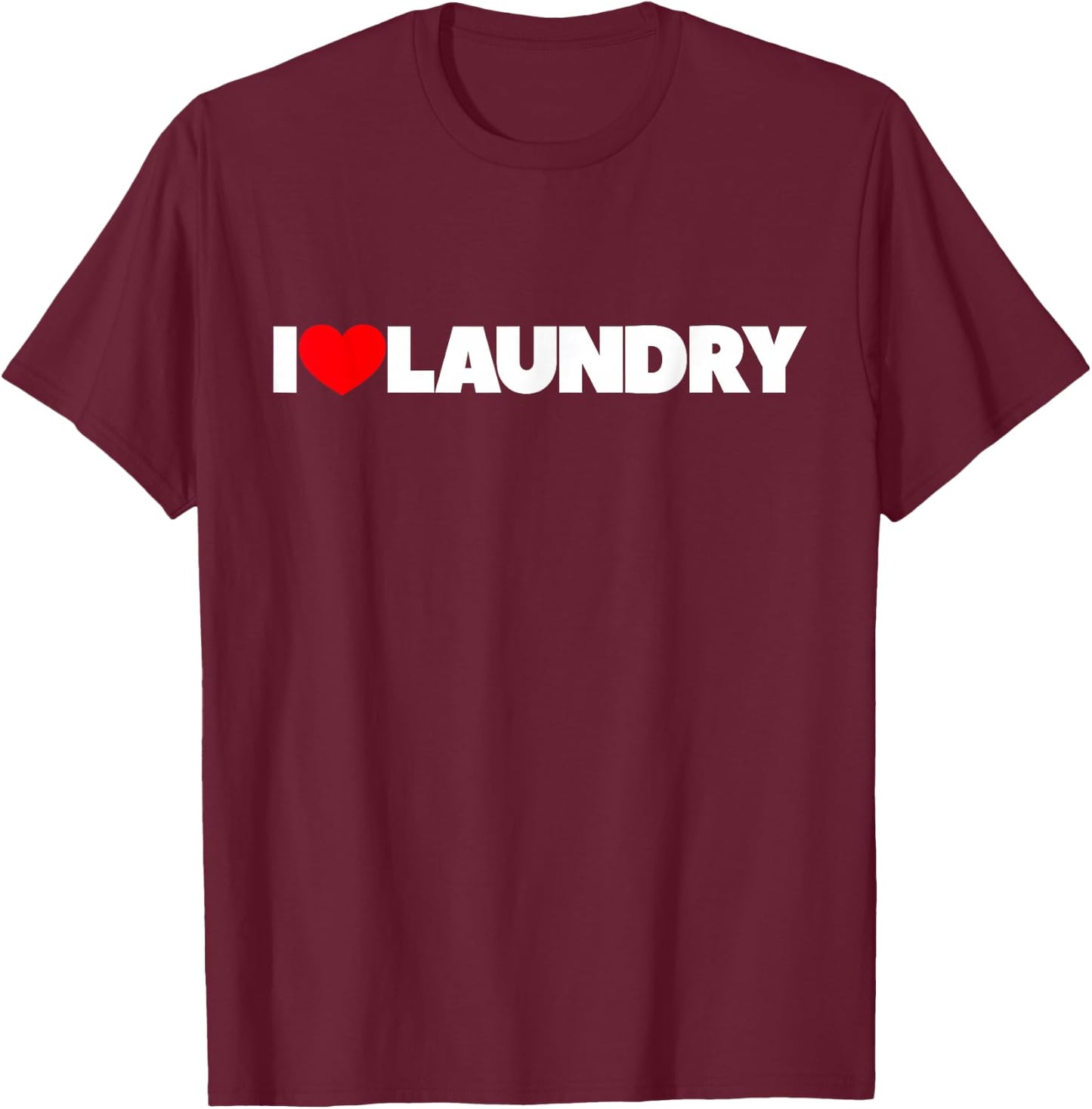 I Love (Heart) Laundry T-Shirt - T-Shirt | Maroon