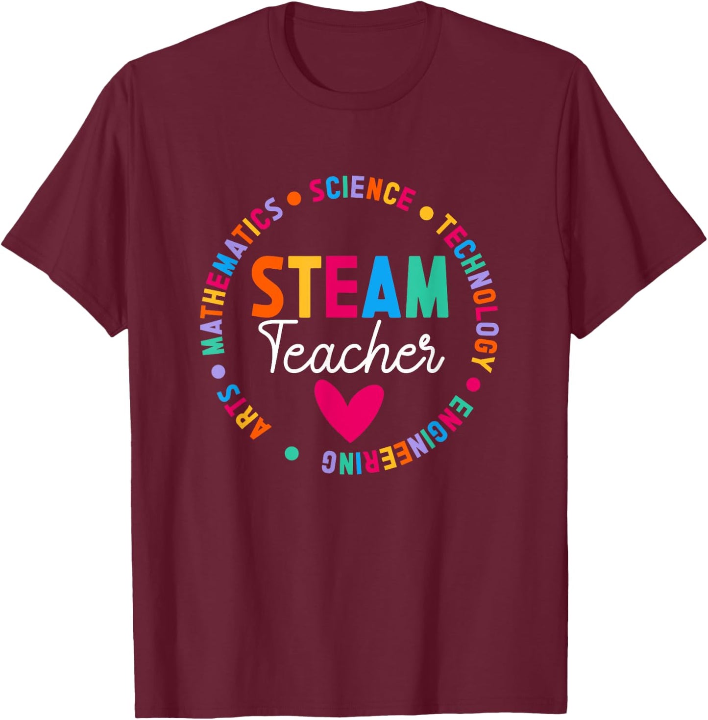 Best STEAM Teacher Science Technology Engineering Art Math T-Shirt - T-Shirt | Maroon