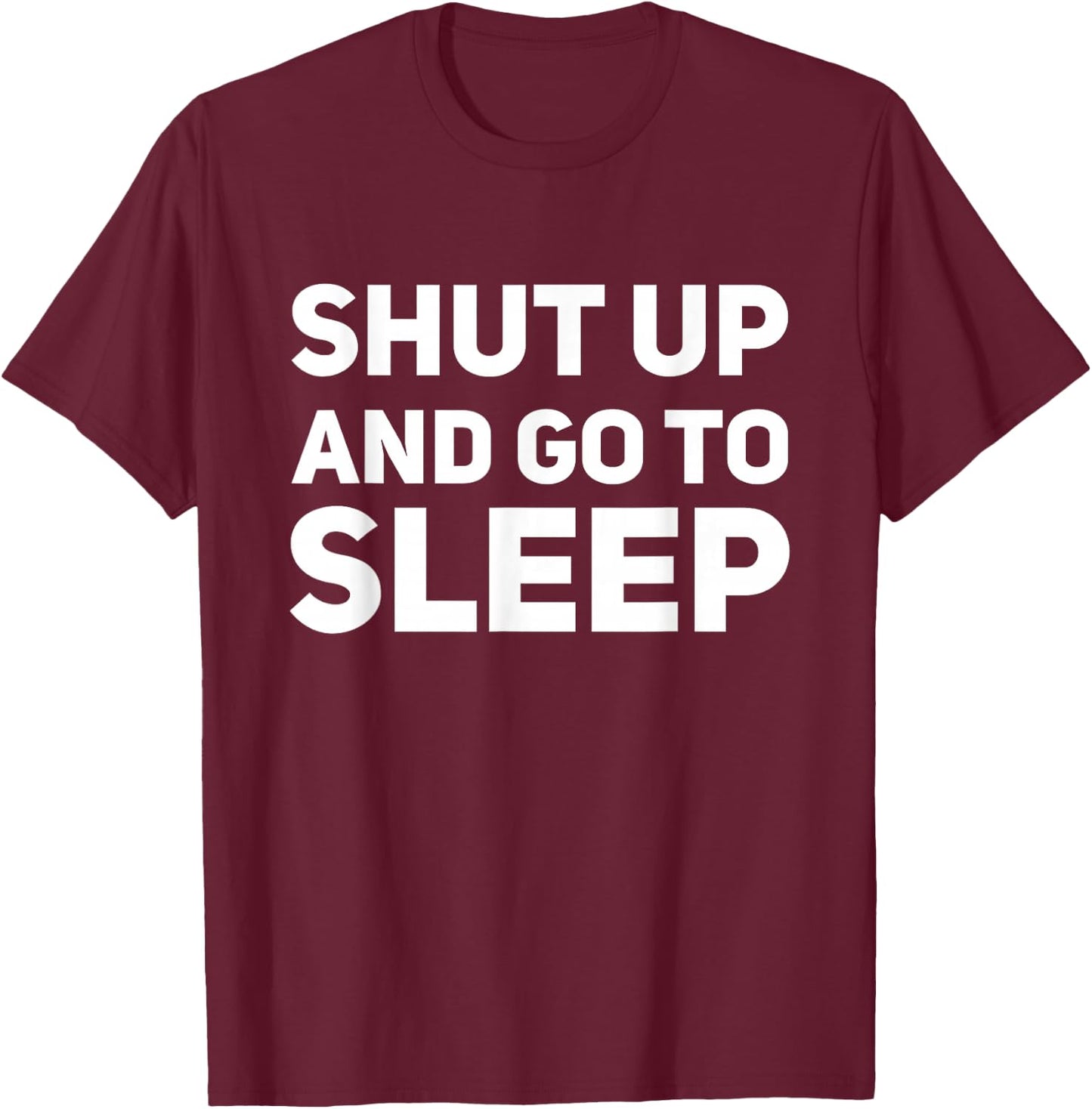 Shut Up And Go To Sleep 80'S Classic TV Retro T-Shirt - T-Shirt | Maroon