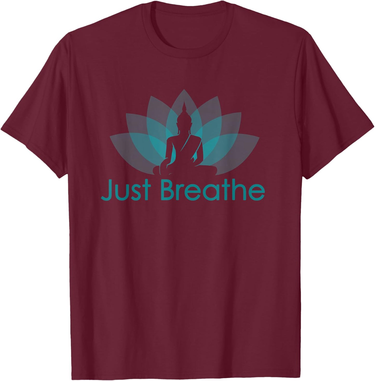 Just Breathe Buddha Lotus Flower Mindfulness Yoga T-Shirt - T-Shirt | Maroon