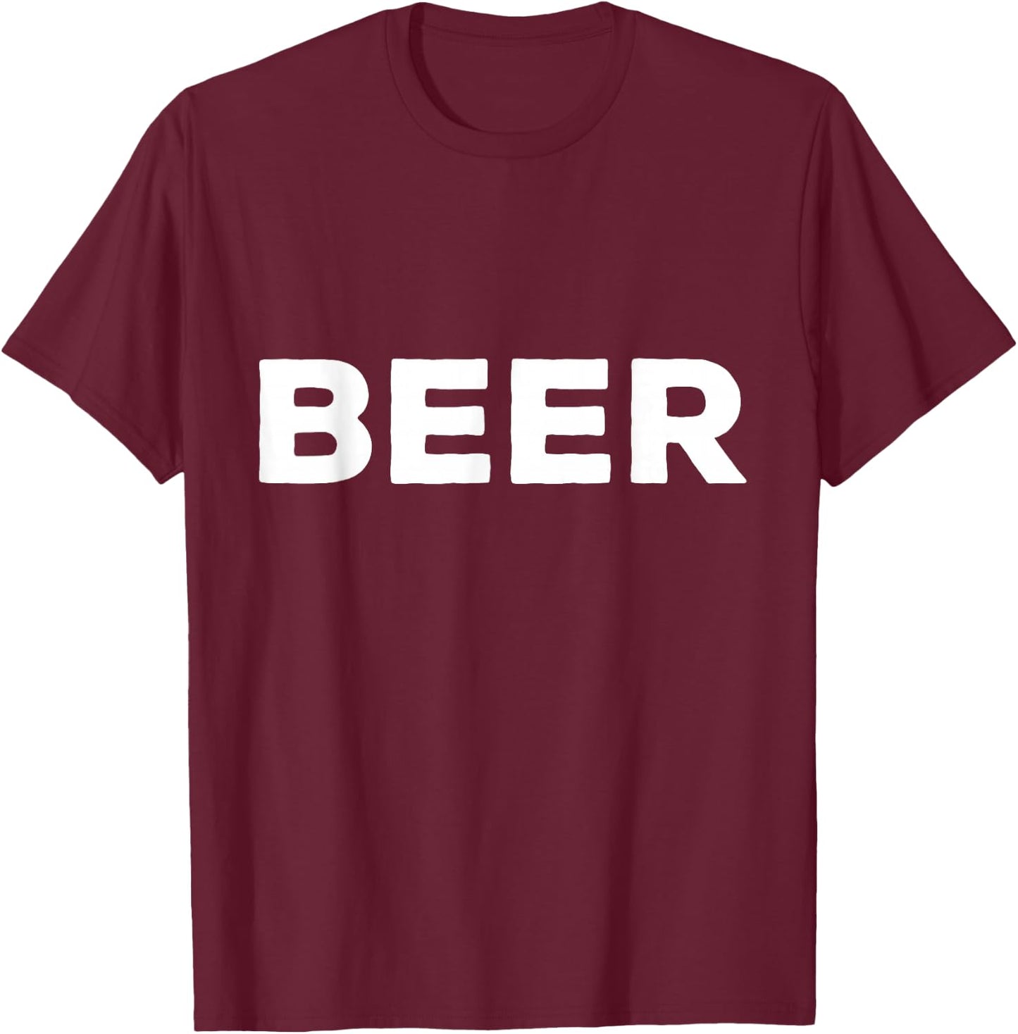Shirt That Says Beer T-Shirt - T-Shirt | Maroon