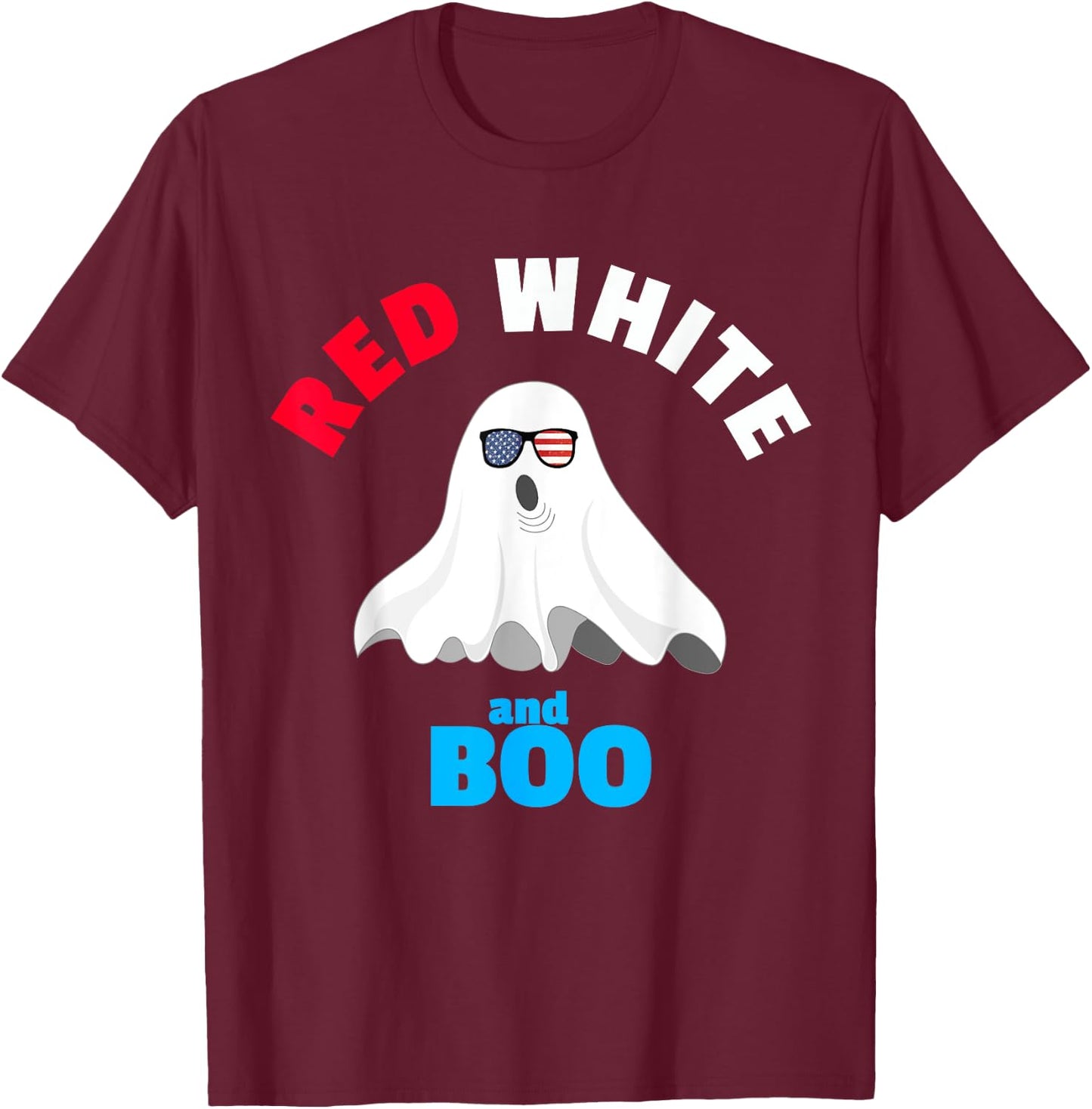 Red White and Boo - Funny American Ghost for Party T-Shirt - T-Shirt | Maroon