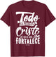 Todo lo Puedo en Cristo Mensajes Biblicos Espanol Cristianos T-Shirt - T-Shirt | Maroon