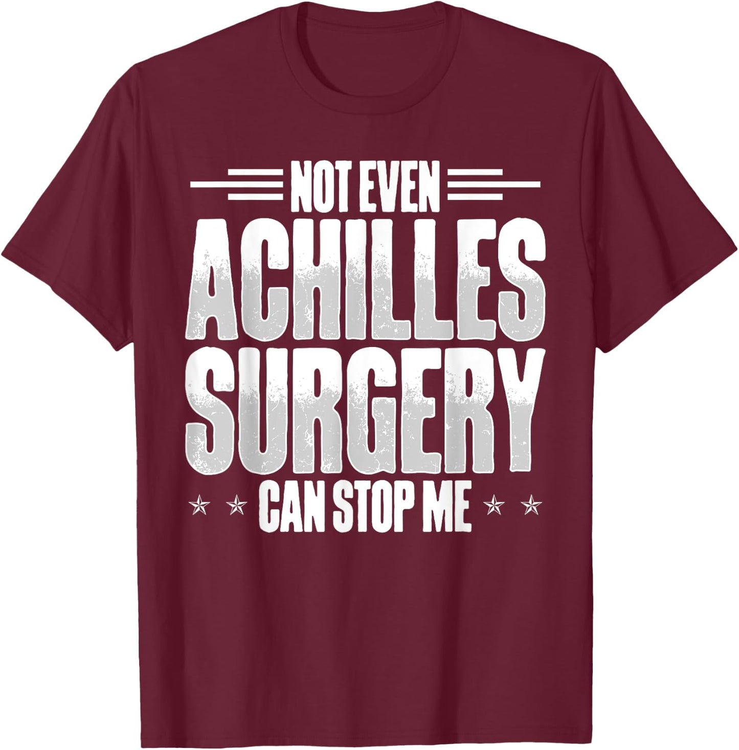 Achilles Tear Surgery Recovery Items Achilles Repair T-Shirt - T-Shirt | Maroon