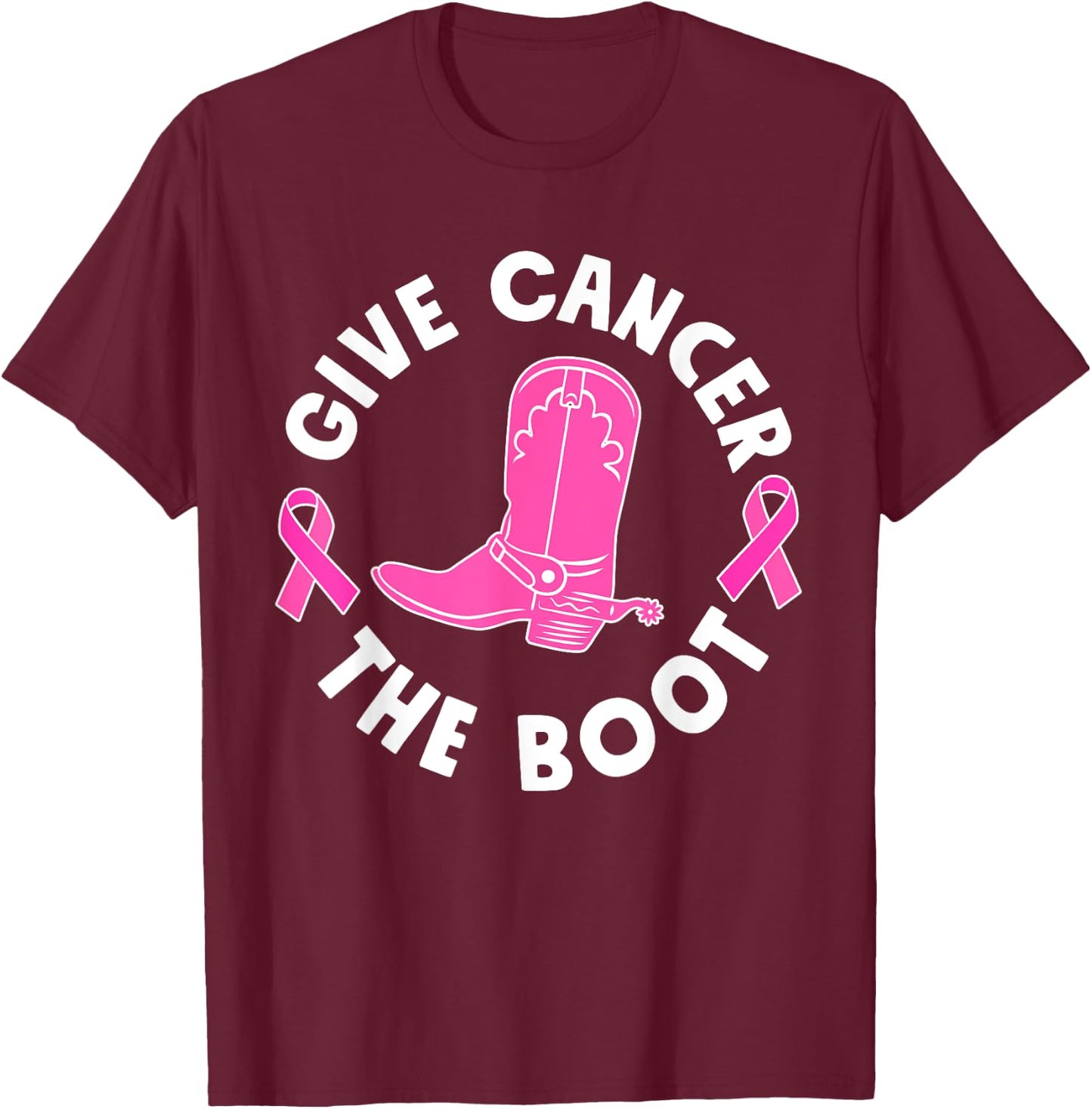 Give Cancer The Boot Westers Cowgirl Boots Breast Cancer T-Shirt - T-Shirt | Maroon