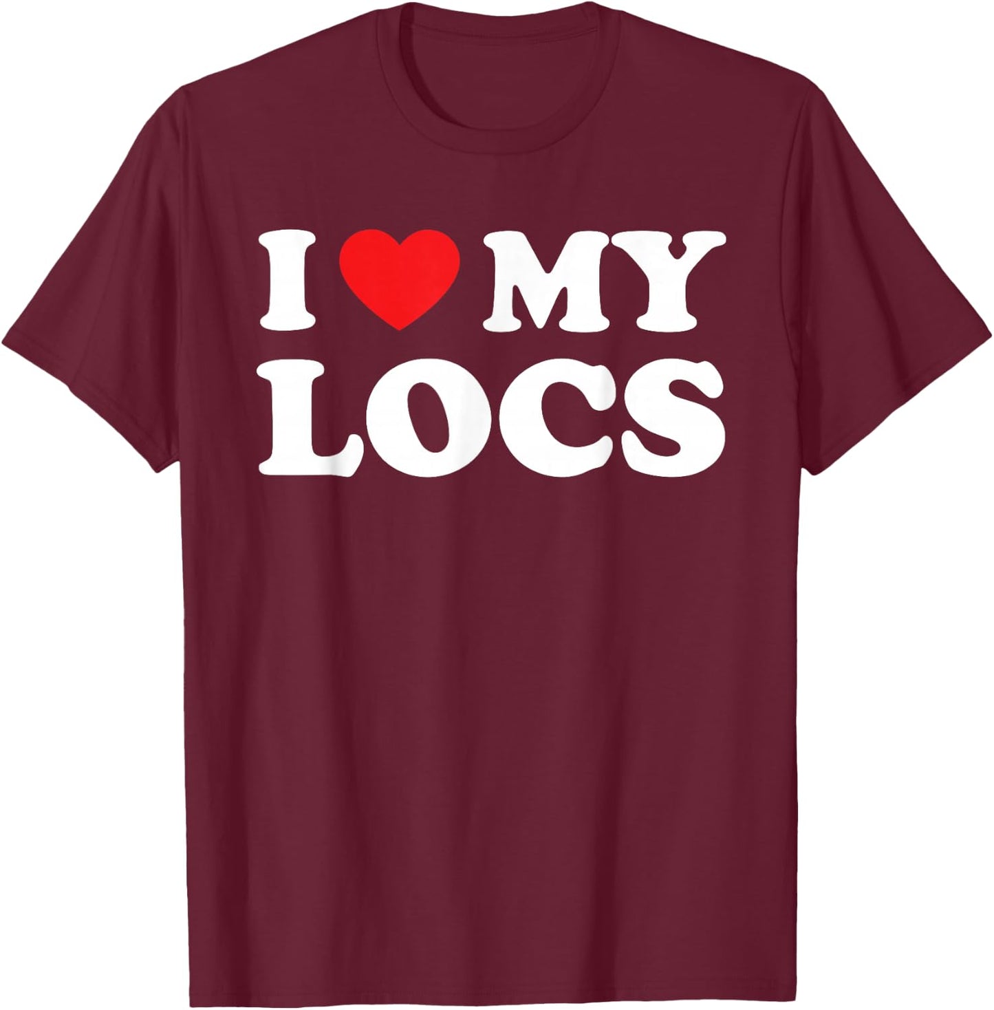 I Love My Locs Natural Hair Dread Loc'd Men Women Kids T-Shirt - T-Shirt | Maroon