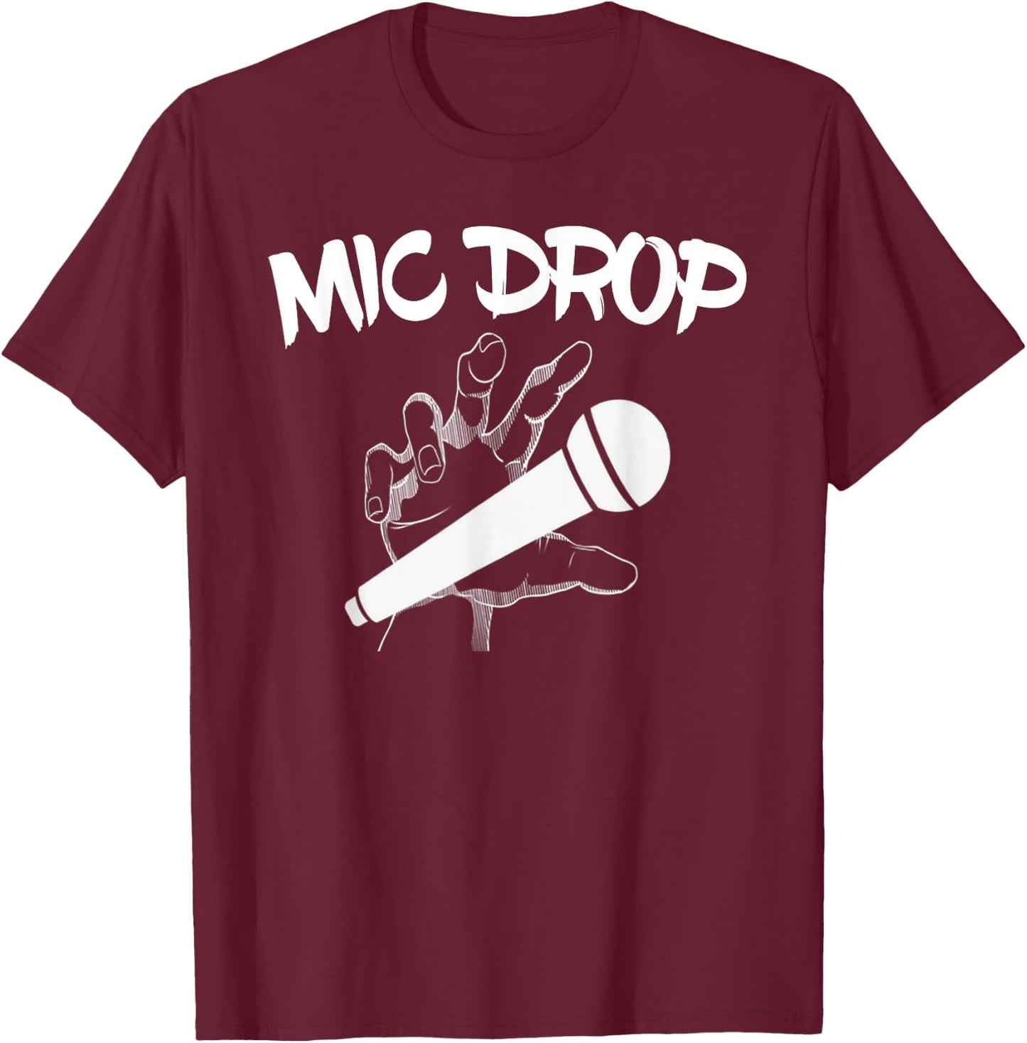 Mic Drop T Shirt-Funny Shirt With Humor Quote And Saying T-Shirt - T-Shirt | Maroon