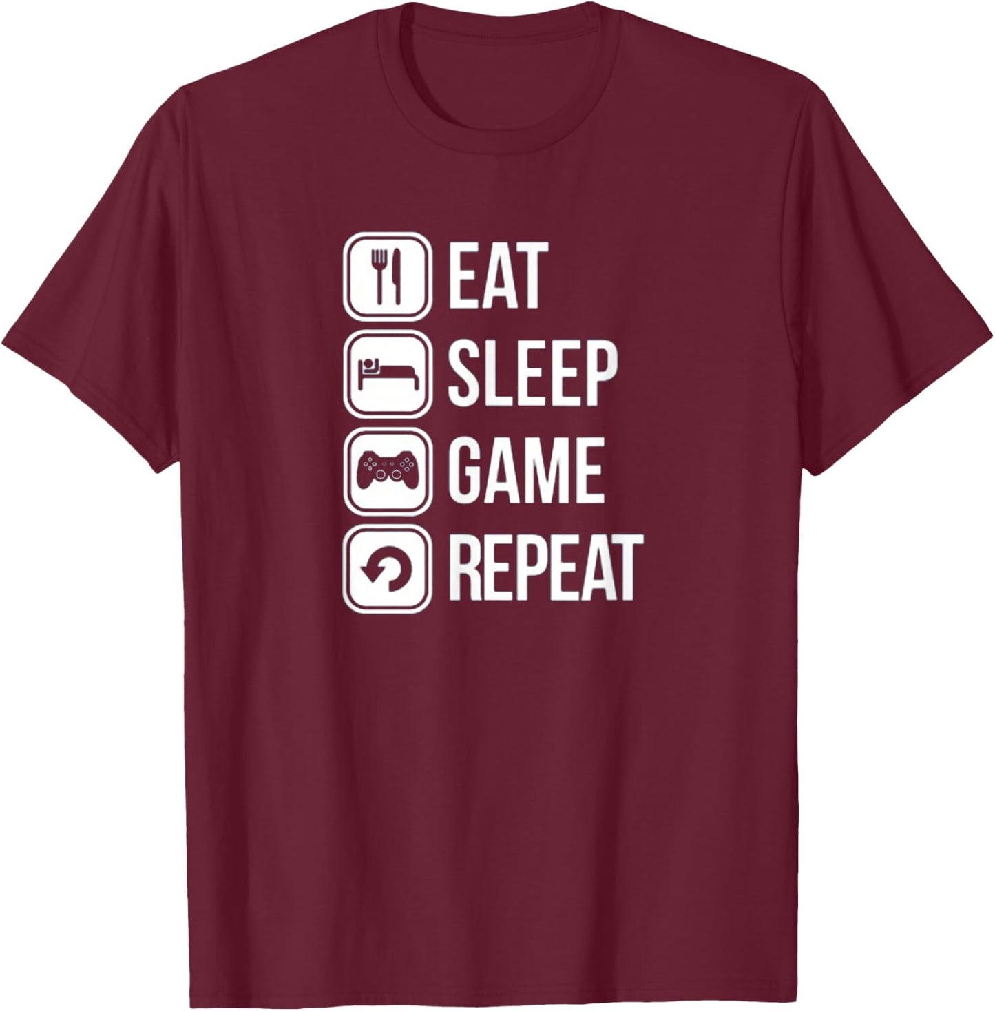 Eat Sleep Game Repeat Gaming Gamer New Top Shirt T-Shirt - T-Shirt | Maroon
