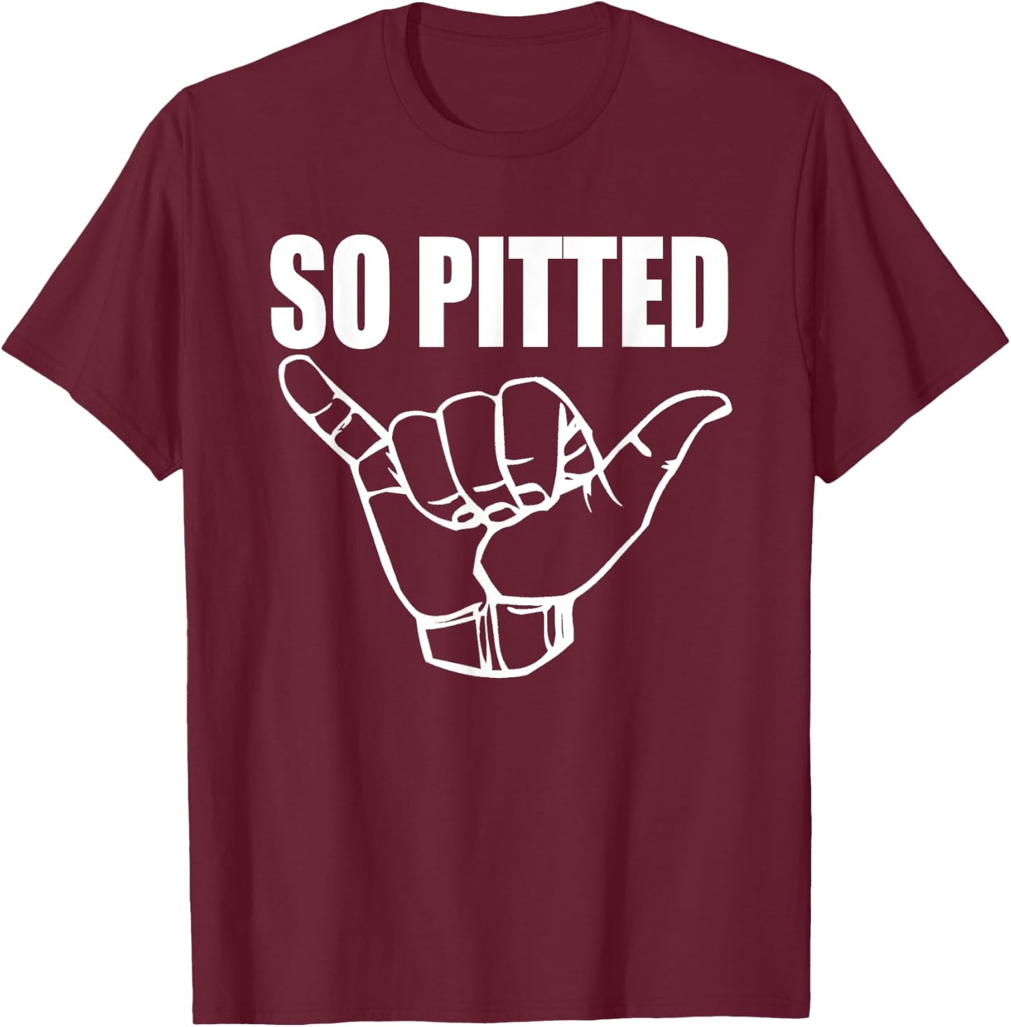 So Pitted : Funny Surf Gift Surfer Bros T-Shirt - T-Shirt | Maroon