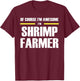 The Original Awesome Shrimp Farmer T-Shirt - T-Shirt | Maroon