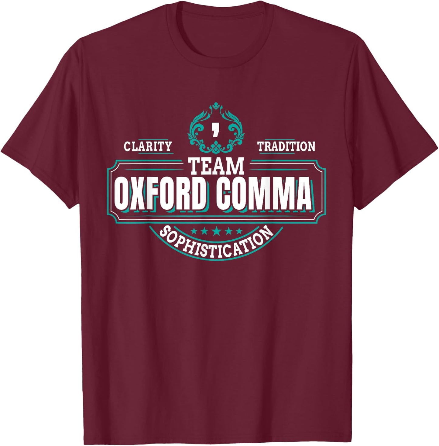 Funny Grammar Police I Team Oxford Comma T-Shirt - T-Shirt | Maroon