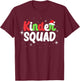 Kinder Squad Kindergarten Teacher Team Matching Christmas Men Women Kids T-Shirt - T-Shirt | Maroon