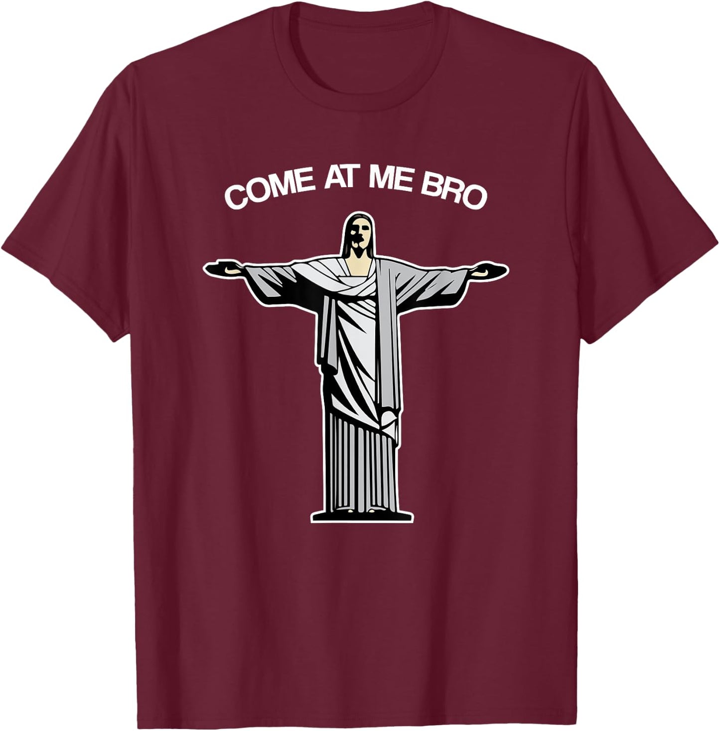 Come At Me Bro Funny Jesus T-Shirt - T-Shirt | Maroon