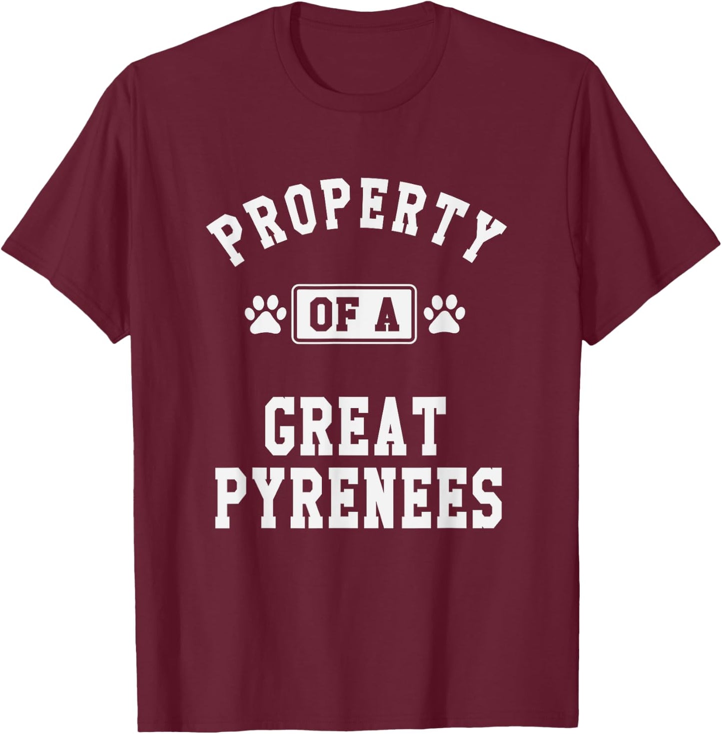 Property of Great Pyrenees - Funny Pyrenees Dog Lover Shirt Women Girls Kids T-Shirt - T-Shirt | Maroon
