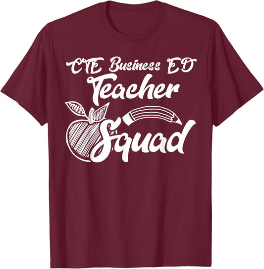 CTE Business ED Teacher Squad Career Team Gifts T-Shirt - T-Shirt | Maroon