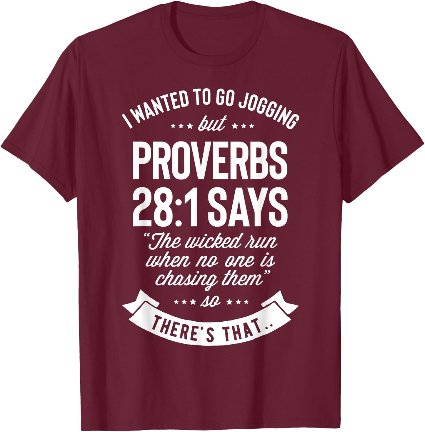 I Wanted to Go Jogging but Proverbs 28:1 Says T shirt Men T-Shirt - T-Shirt | Maroon
