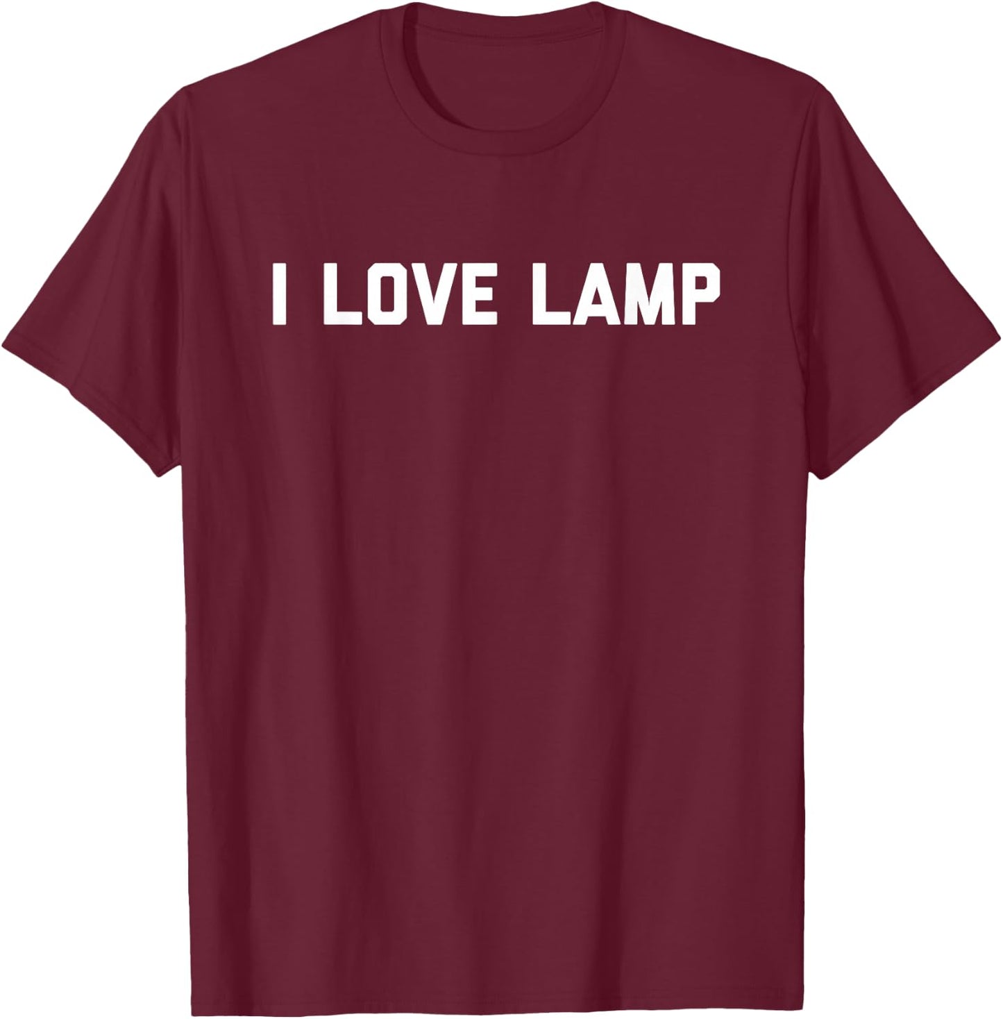 I Love Lamp T-Shirt - T-Shirt | Maroon