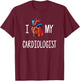 I Love (Heart) My Cardiologist Funny Visual Pun T Shirt T-Shirt - T-Shirt | Maroon