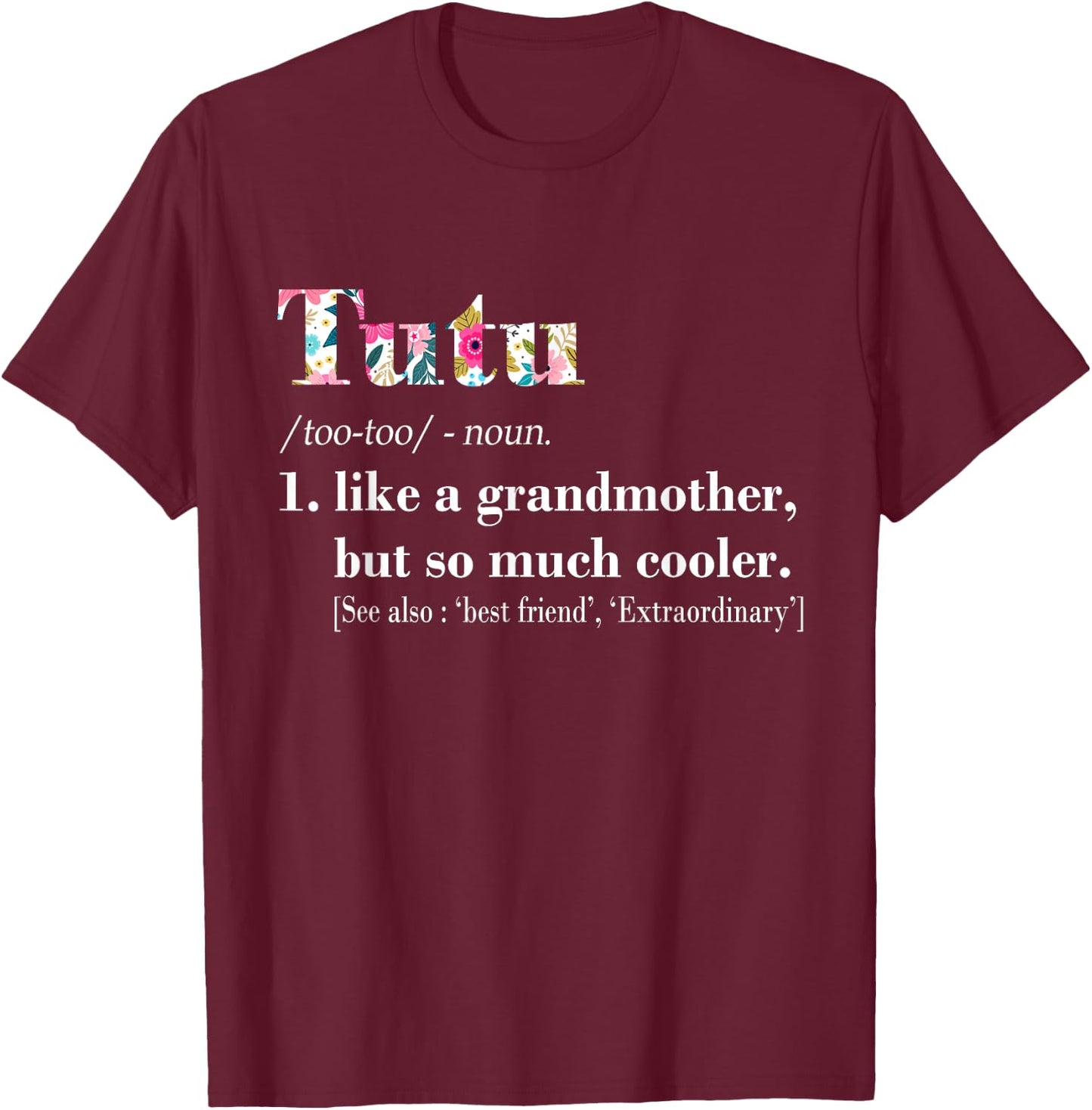 Tutu Like Grandmother but So Much Cooler T-Shirt - T-Shirt | Maroon