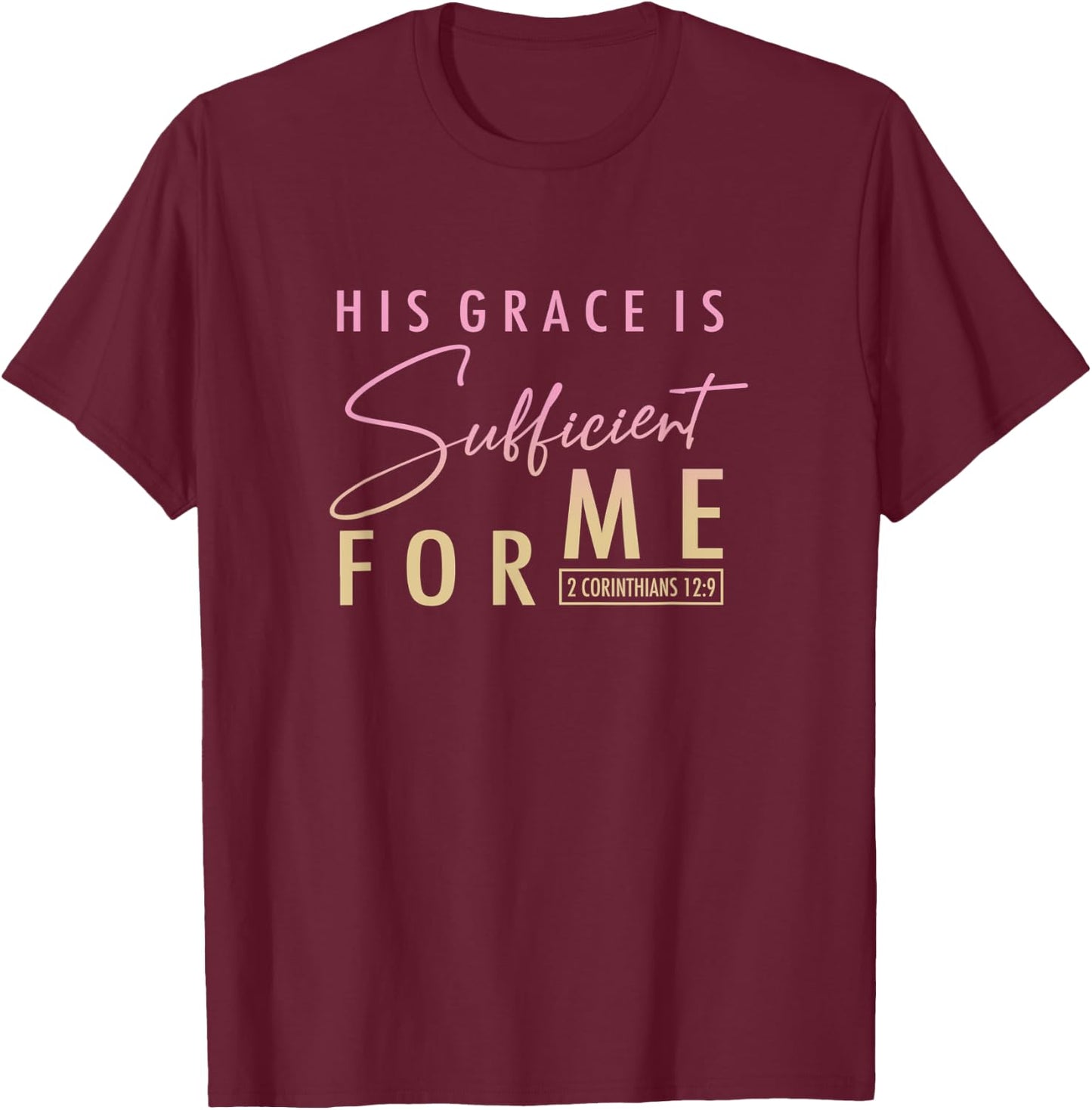 2 Corinthians 12:9 - Christian and Men T-Shirt - T-Shirt | Maroon