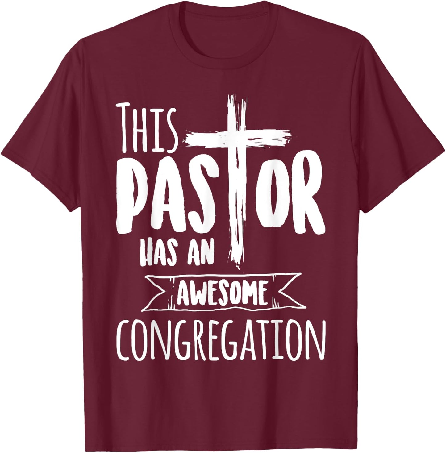 This Pastor Has An Awesome Congregation | Priest Gift T-Shirt - T-Shirt | Maroon