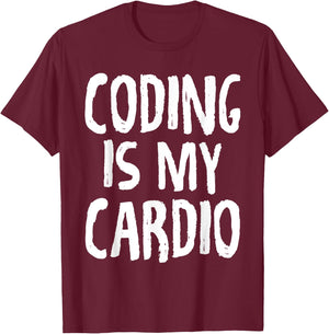 Coding Is My Cardio Programmer Gym Funny T-Shirt - T-Shirt | Maroon