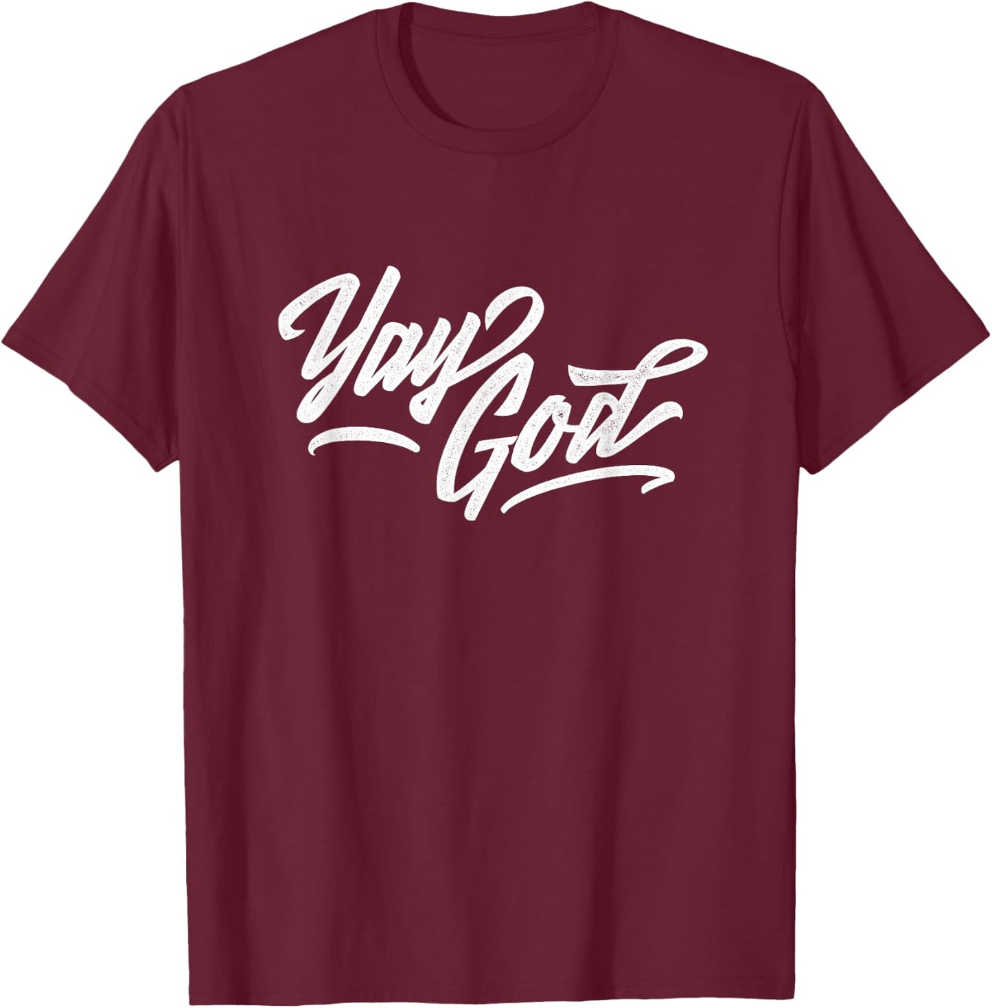 Yay God T-Shirt - T-Shirt | Maroon