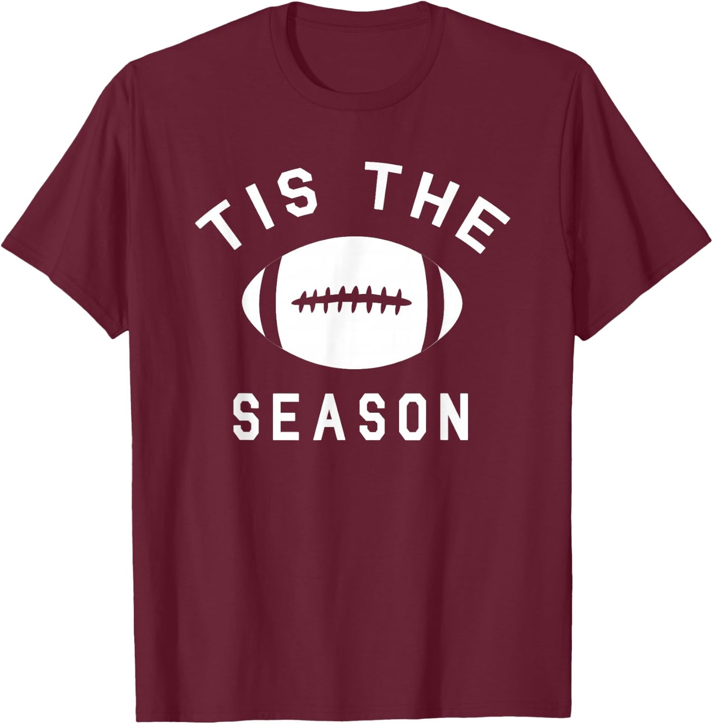 Funny Football - 'Tis The Season T-Shirt - T-Shirt | Maroon