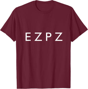Easy Peasy EZPZ Funny Saying Acronym T-Shirt - T-Shirt | Maroon