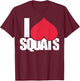 Funny Workout I Love Squats Shirt in 5 Colors T-Shirt - T-Shirt | Maroon